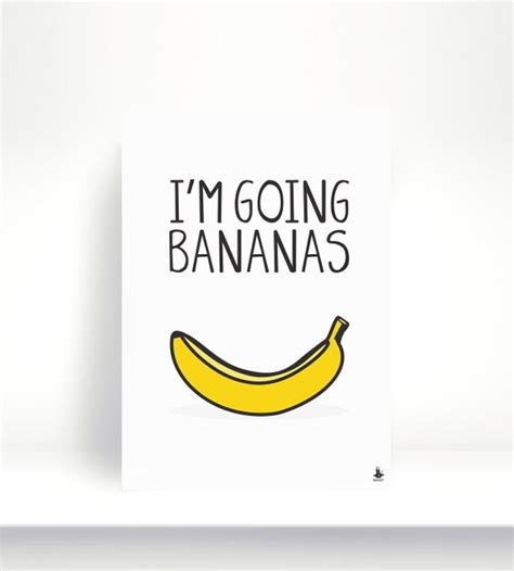 Im Going... BANANAS! 